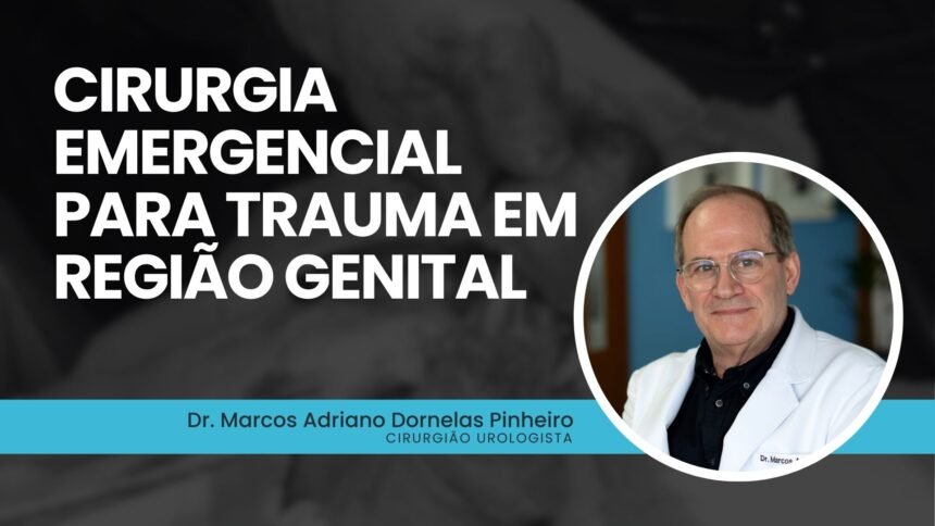 Cirurgia emergencial para trauma em região genital
