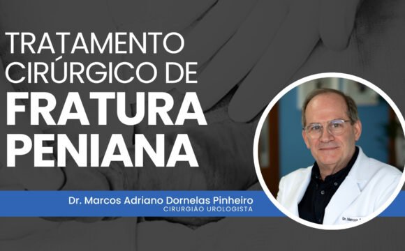 Tratamento Cirúrgico de Fratura Peniana 