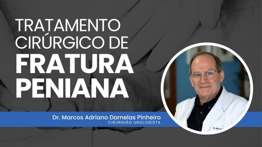 Tratamento Cirúrgico de Fratura Peniana 